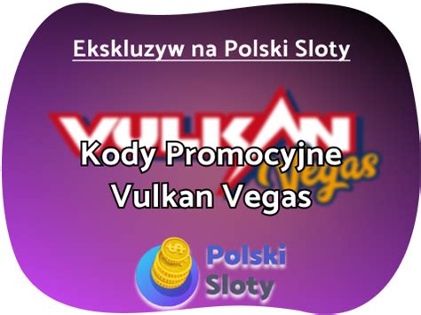 Vulkan vegas code 2023, Polskie Kasyno Online Najlepsze rekomendacje dla polskich graczy
